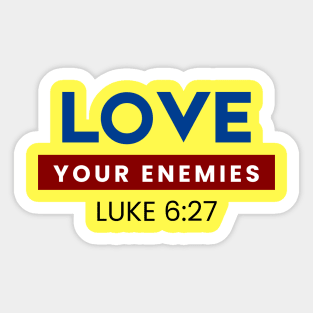 Love Your Enemies | Christian Saying Sticker